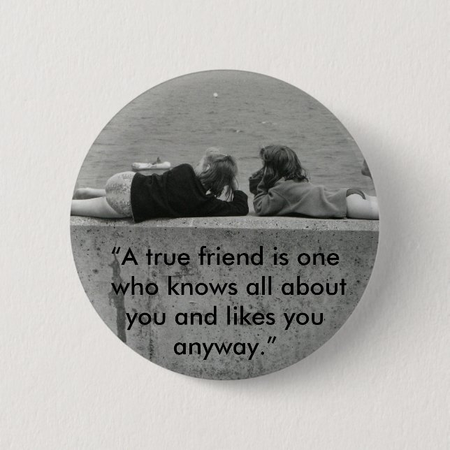 A True Friend 6 Cm Round Badge (Front)