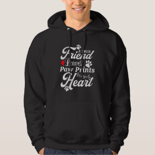 A True Friend Leaves Paw On Your Heart Hoodie