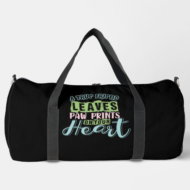 A True Friend Leaves Paw Prints On Your Heart Duffle Bag (Front)