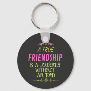 A True Friendship is A Journey Without an End Key Ring