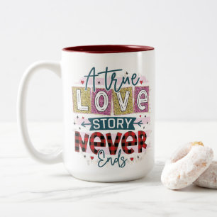 A True Love Never End, Valentine's Day Two-Tone Coffee Mug