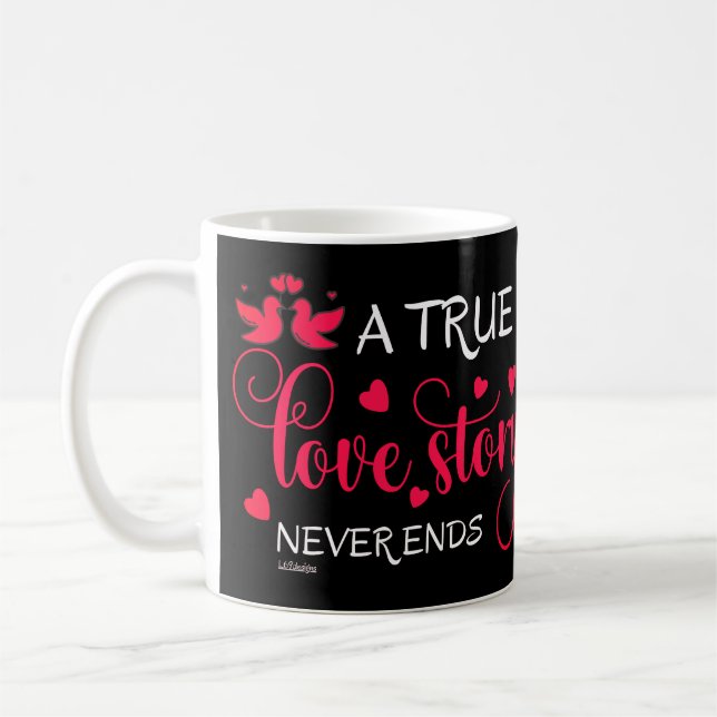 A TRUE LOVE STORY NEVER ENDS valentine gift        Coffee Mug (Left)
