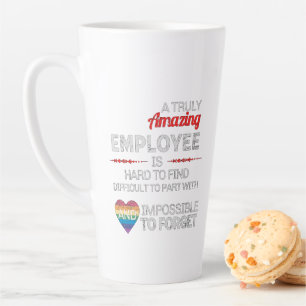 A truly amazing employee is hard to find latte mug
