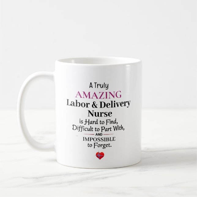 A Truly Amazing Labour & Delivery Nurse Coffee Mug (Left)