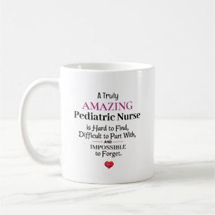 A Truly Amazing Paediatrics Nurse Coffee Mug