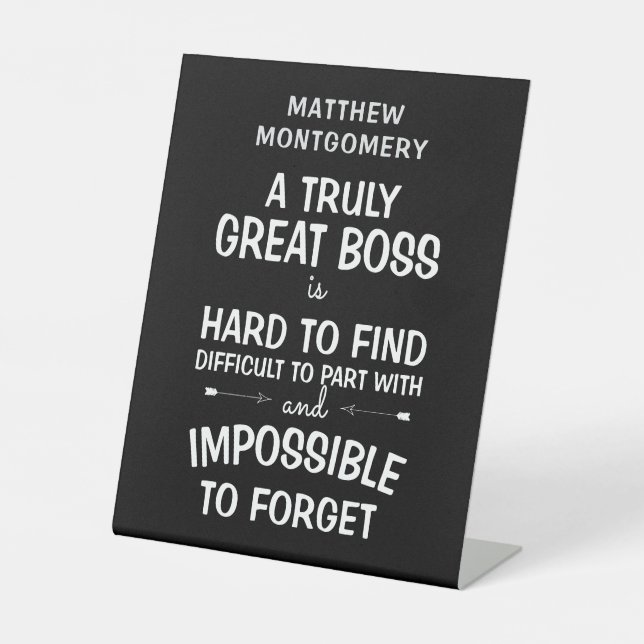 A Truly Great Boss Black & White Pedestal Sign (Front)