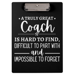 A Truly Great Coach is hard find Clipboard