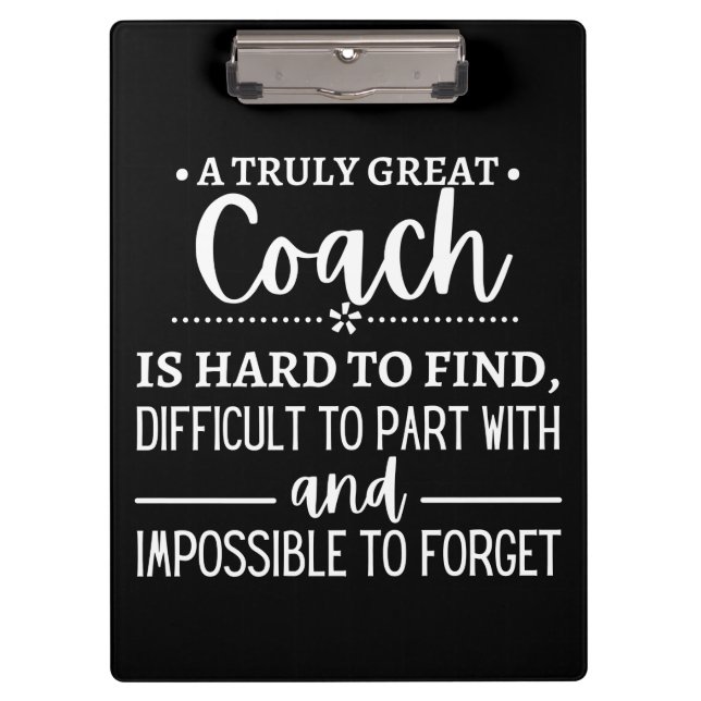 A Truly Great Coach is hard find Clipboard (Front)