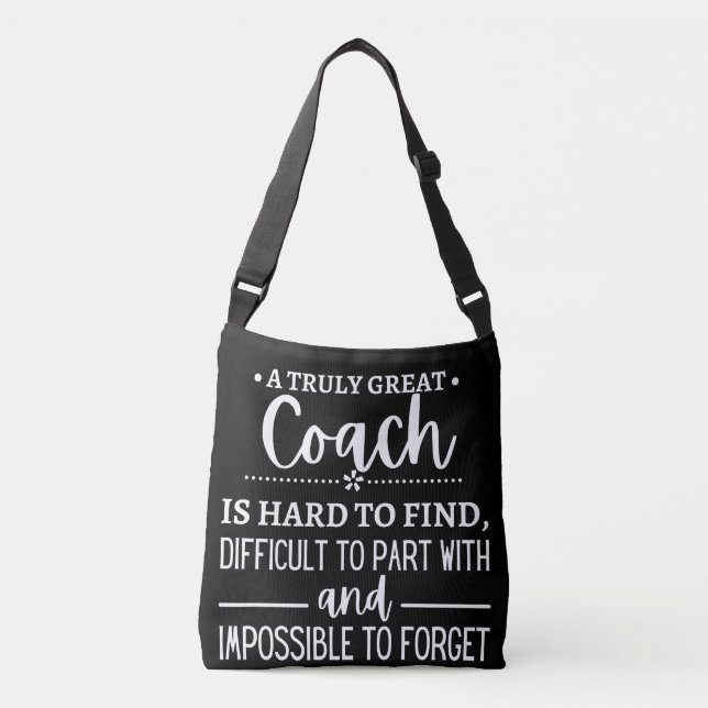 A Truly Great Coach is hard find Crossbody Bag (Front)