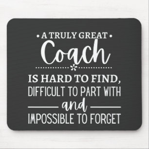 A Truly Great Coach is hard find Mouse Mat