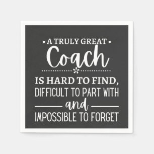 A Truly Great Coach is hard find Napkin