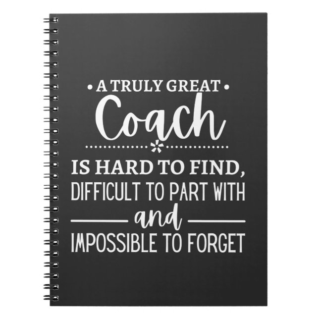 A Truly Great Coach is hard find Notebook (Front)