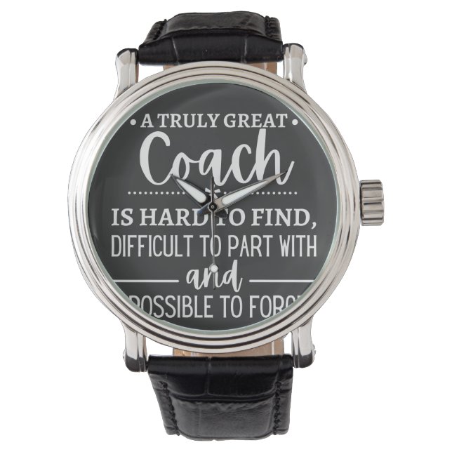 A Truly Great Coach is hard find Watch (Front)