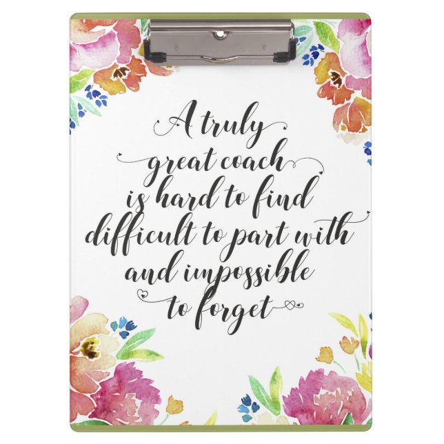 A truly great coach quote Coach thank you gift Clipboard (Front)