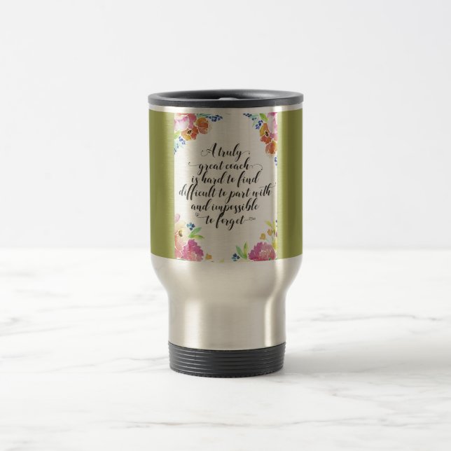 A truly great coach quote Coach thank you gift Travel Mug (Center)