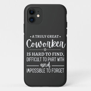 A Truly Great Coworker iPhone 11 Case