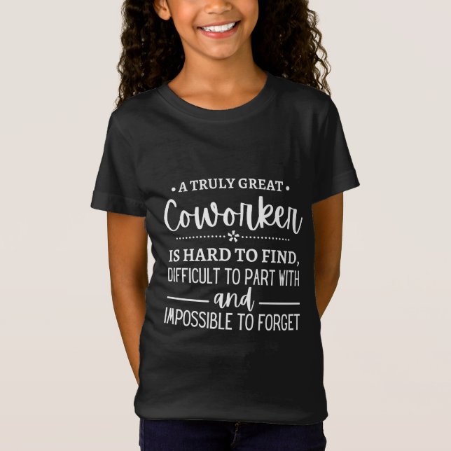 A Truly Great Coworker T-Shirt (Front)
