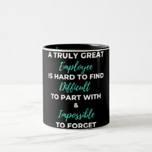 A Truly Great Employee Is Hard To Find Two-Tone Coffee Mug