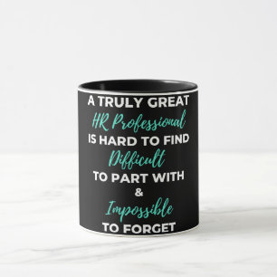 A Truly Great HR Professional Is Hard To Find Mug