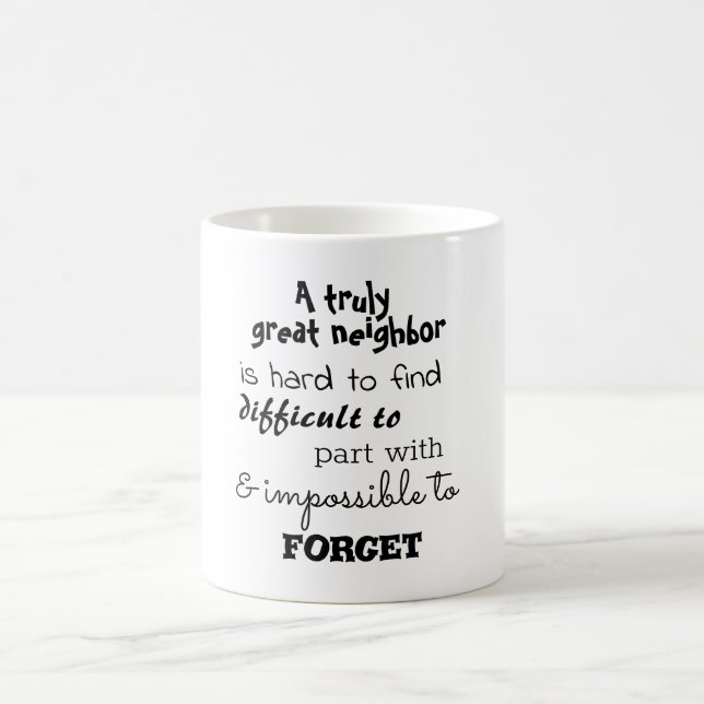 A Truly Great Neighbor Farewell Gift Coffee Mug (Center)