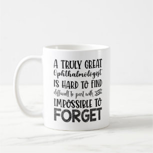 A Truly Great Ophthalmologist Is Hard To Find Coffee Mug