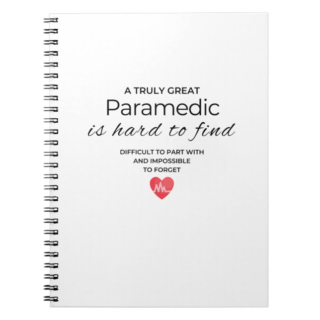 A Truly Great Paramedic Is hard to Fine Notebook (Front)