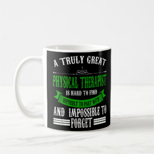 A Truly Great Physical Therapist Therapy  Coffee Mug