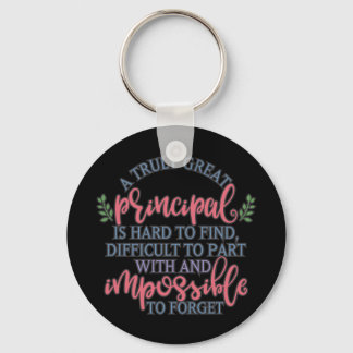 A truly great principal is hard to find key ring