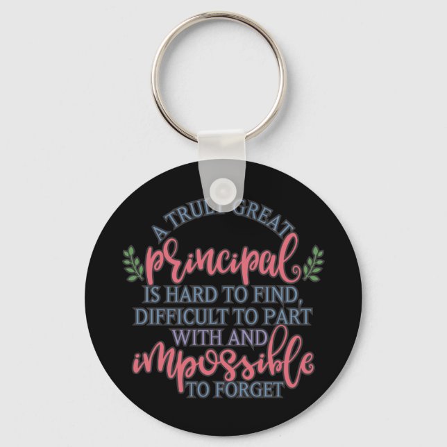 A truly great principal is hard to find key ring (Front)