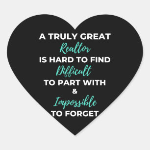 A Truly Great Realtor Is Hard To Find Heart Sticker