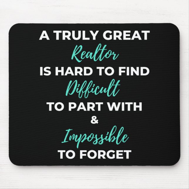 A Truly Great Realtor Is Hard To Find Mouse Mat (Front)