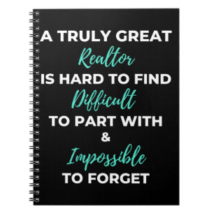A Truly Great Realtor Is Hard To Find Notebook