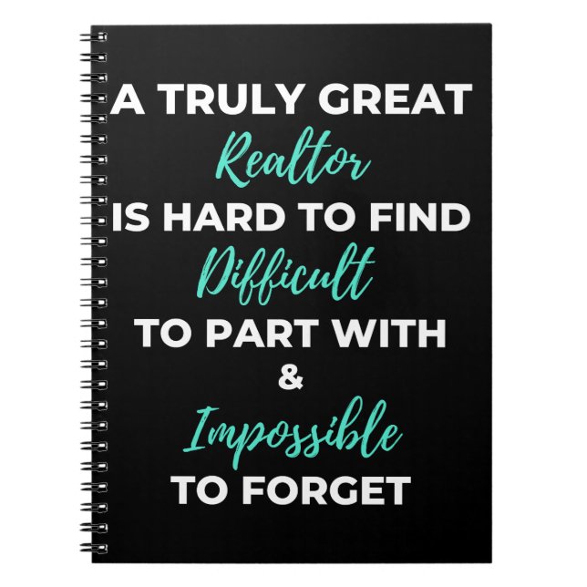 A Truly Great Realtor Is Hard To Find Notebook (Front)