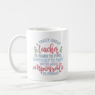 A Truly Great Teacher Funny Saying Coffee Mug