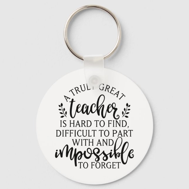 A truly great teacher is hard to find key ring (Front)