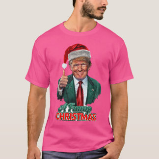 A Trump Christmas - Festive Humour With Santa Dona T-Shirt