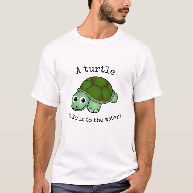 A turtle made it! T-Shirt (Front)