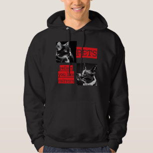A unique pets quote & image to pet's lovers hoodie