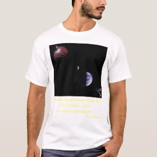 A universe of consumers? T-Shirt
