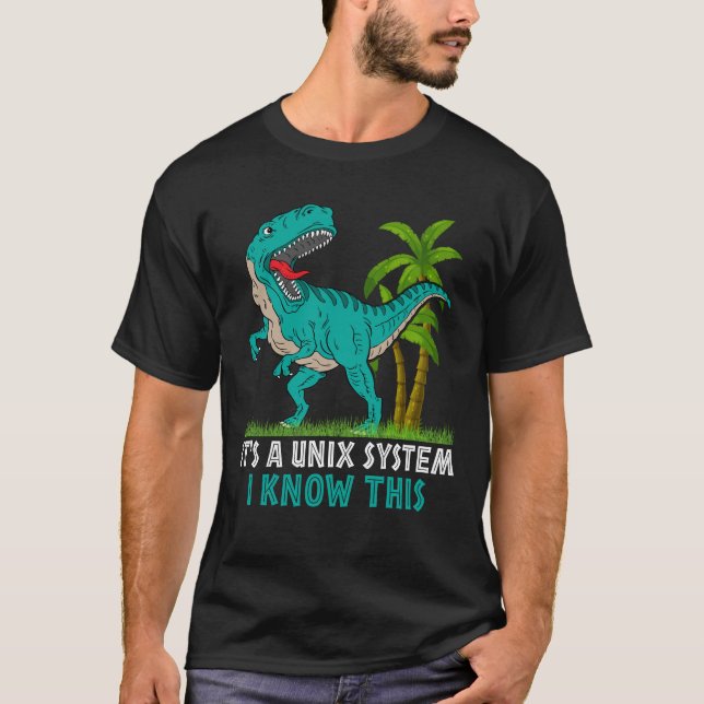  A Unix System I Know This  T-Shirt (Front)