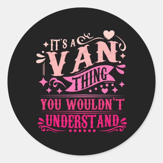 A Van Thing Wouldnt Understand Van Performance Classic Round Sticker (Front)