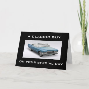 A VERY ***CLASSIC*** GUY ON YOUR *BIRTHDAY* CARD