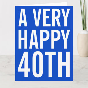 A Very Happy 40th Birthday Card