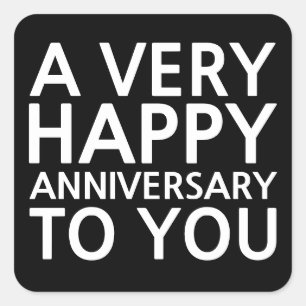 A Very Happy Anniversary To You Black and White Square Sticker