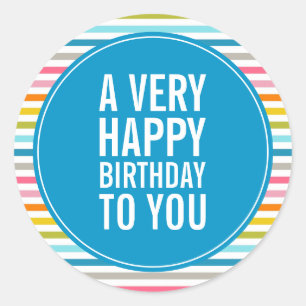 A Very Happy Birthday To You Colourful Striped Classic Round Sticker