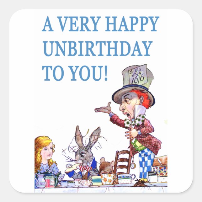 A Very Happy Unbirthday To You! Square Sticker (Front)