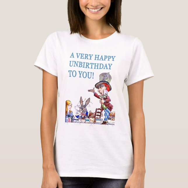 A Very Happy Unbirthday To You! T-Shirt (Front)