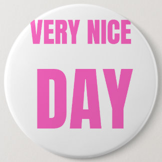 "A very nice day" 6 Cm Round Badge