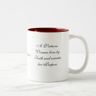 A Virtuous Woman lives by Faith and executes he... Two-Tone Coffee Mug