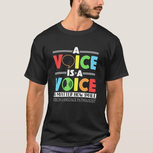 A Voice Is A Voice No Matter How Small Speech Lang T-Shirt (Front)
